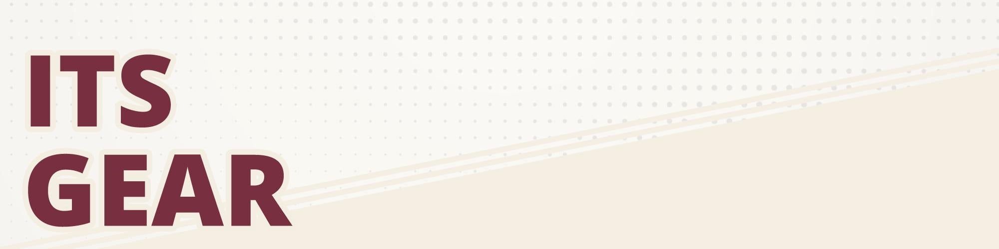 Banner that reads ITS Gear in big text