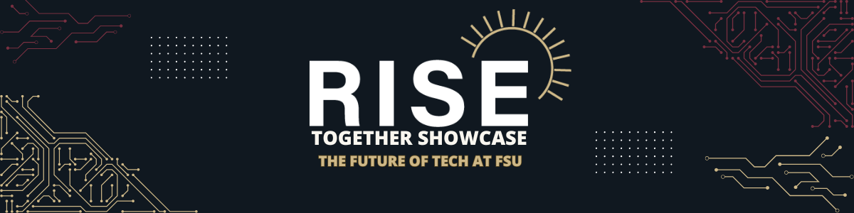 RISE Together Showcase | The Future of Tech at FSU
