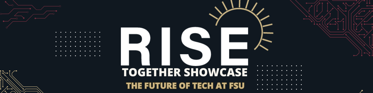 RISE Together Showcase | The Future of Tech at FSU
